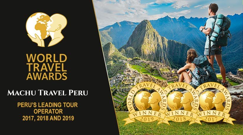 Peru S Leading Tour Operator Winner 2017 2018 And 2019 Machu Travel Peru